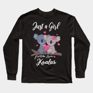 Cute Koala shirt "Just A Girl Who Loves Koalas" Long Sleeve T-Shirt